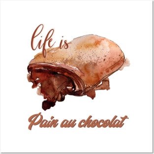 Life Is Pain Au Chocolat Posters and Art